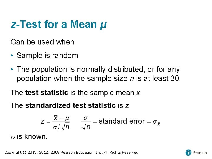 z-Test for a Mean μ Can be used when • Sample is random •