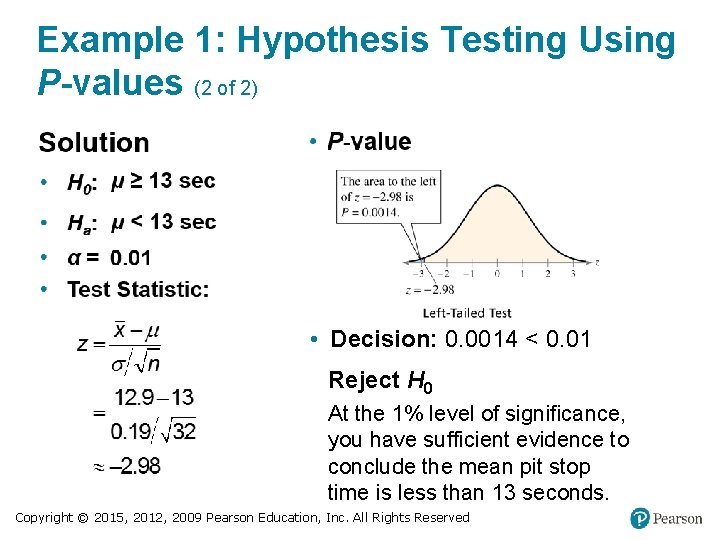 Example 1: Hypothesis Testing Using P-values (2 of 2) • Decision: 0. 0014 <