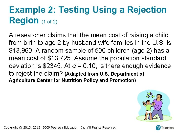 Example 2: Testing Using a Rejection Region (1 of 2) A researcher claims that