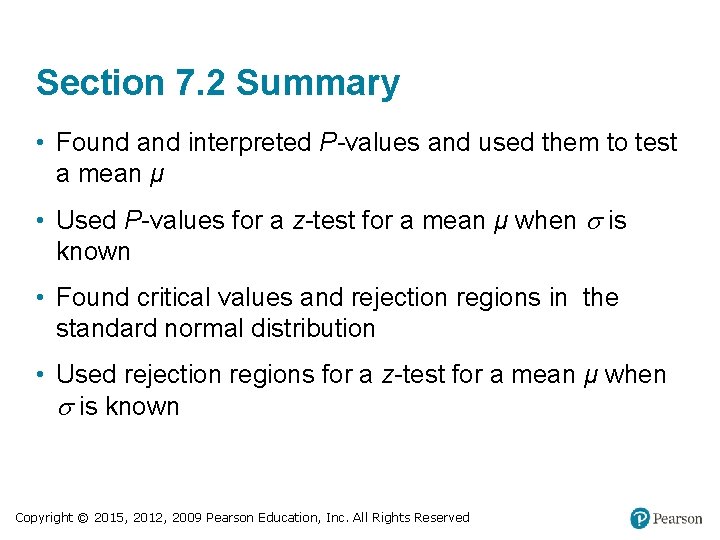 Section 7. 2 Summary • Found and interpreted P-values and used them to test