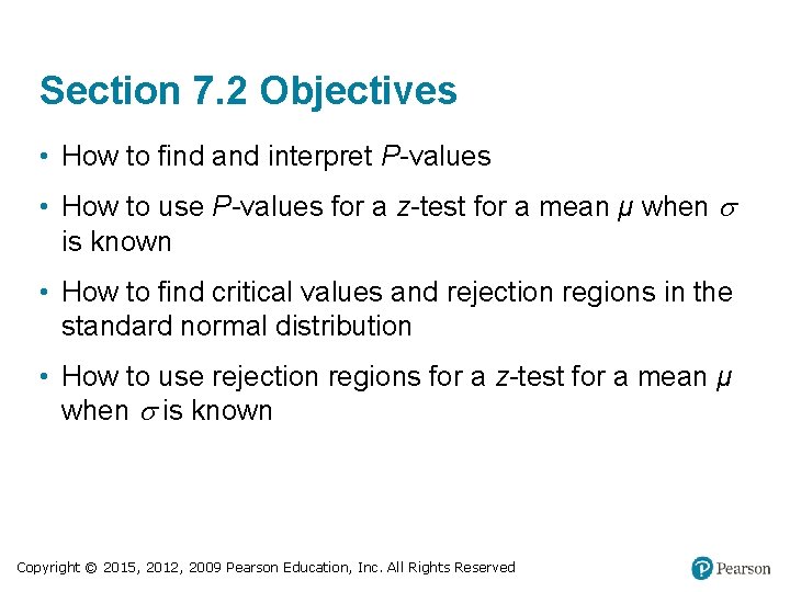Section 7. 2 Objectives • How to find and interpret P-values • How to