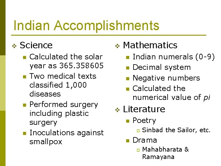 Indian Accomplishments v Science n n Calculated the solar year as 365. 358605 Two