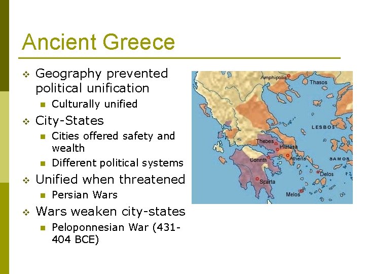 Ancient Greece v Geography prevented political unification n v City-States n n v Cities