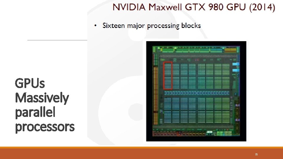 GPUs Massively parallel processors 21 