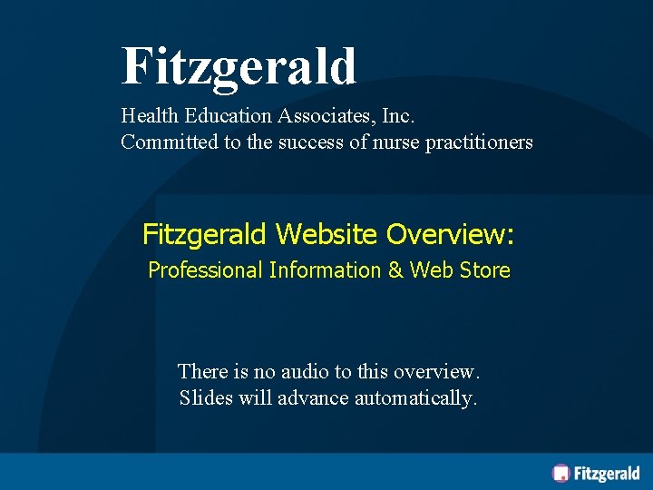 Fitzgerald Health Education Associates, Inc. Committed to the success of nurse practitioners Fitzgerald Website