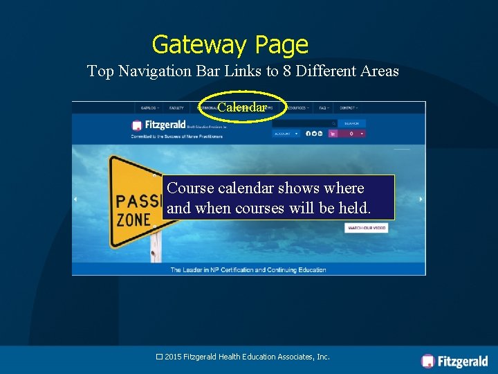 Gateway Page Top Navigation Bar Links to 8 Different Areas Calendar Course calendar shows