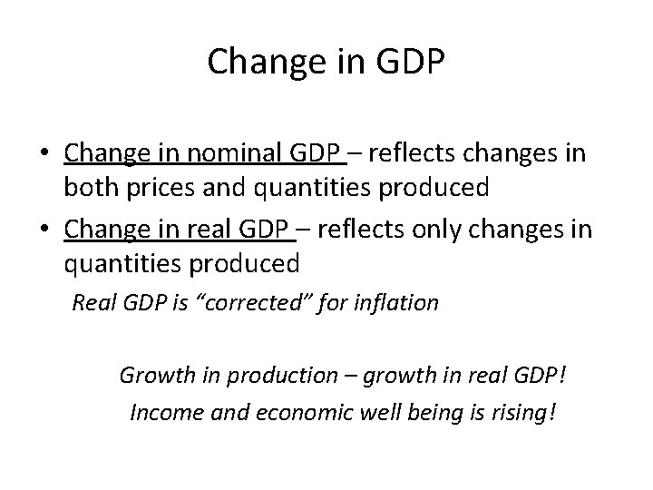 Change in GDP • Change in nominal GDP – reflects changes in both prices