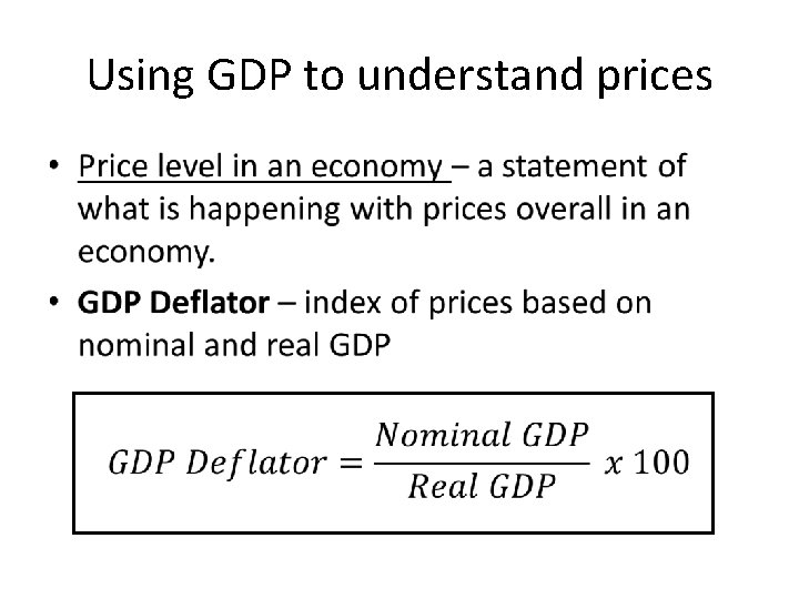 Using GDP to understand prices • 