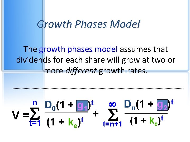 Growth Phases Model The growth phases model assumes that dividends for each share will