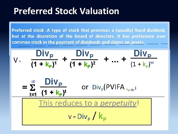 Preferred Stock Valuation Preferred stock : A type of stock that promises a (usually)