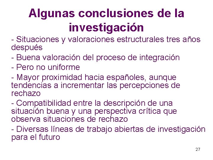 Algunas conclusiones de la investigación - Situaciones y valoraciones estructurales tres años después -