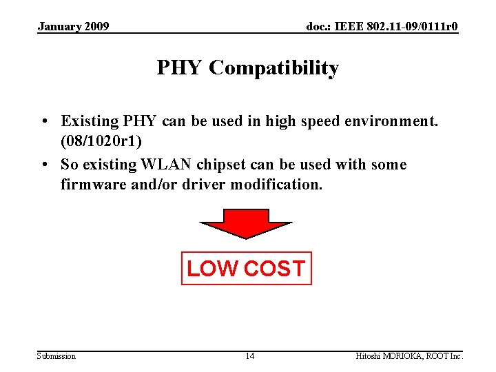 January 2009 doc. : IEEE 802. 11 -09/0111 r 0 PHY Compatibility • Existing