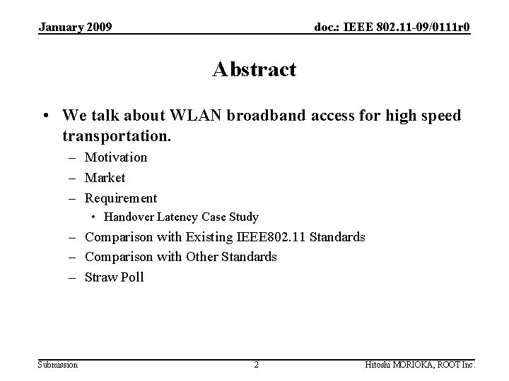 January 2009 doc. : IEEE 802. 11 -09/0111 r 0 Abstract • We talk