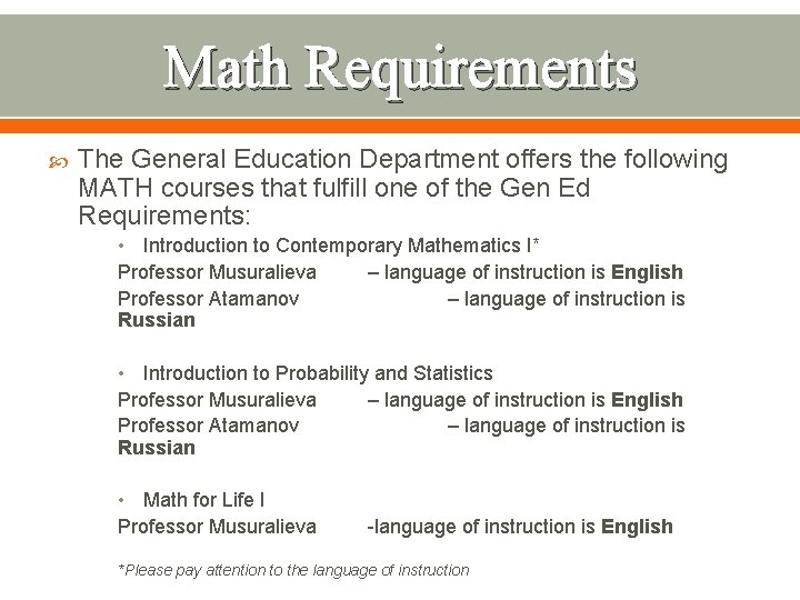 Math Requirements The General Education Department offers the following MATH courses that fulfill one
