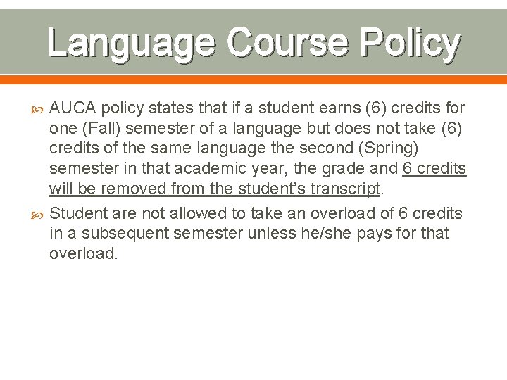 Language Course Policy AUCA policy states that if a student earns (6) credits for