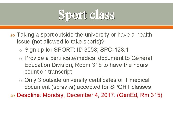 Sport class Taking a sport outside the university or have a health issue (not
