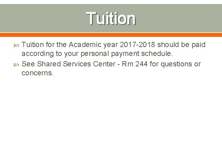 Tuition for the Academic year 2017 -2018 should be paid according to your personal