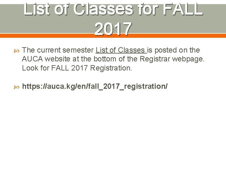 List of Classes for FALL 2017 The current semester List of Classes is posted
