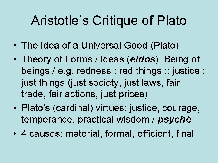 Aristotle’s Critique of Plato • The Idea of a Universal Good (Plato) • Theory