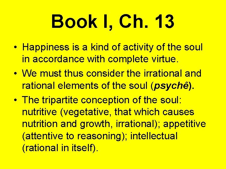 Book I, Ch. 13 • Happiness is a kind of activity of the soul