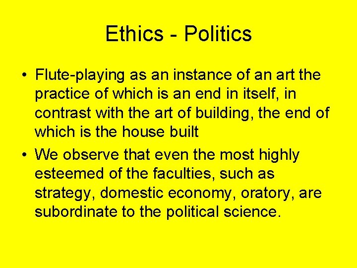 Ethics - Politics • Flute-playing as an instance of an art the practice of