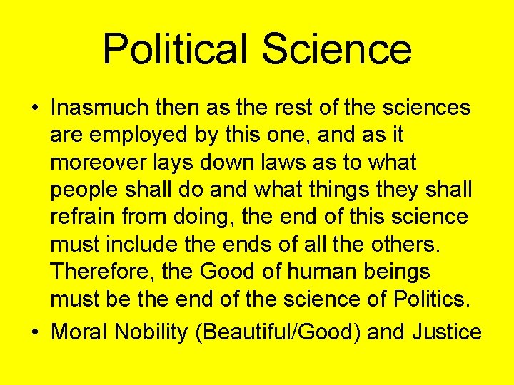 Political Science • Inasmuch then as the rest of the sciences are employed by