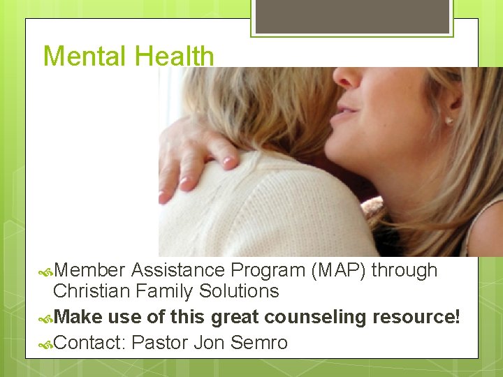 Mental Health Member Assistance Program (MAP) through Christian Family Solutions Make use of this