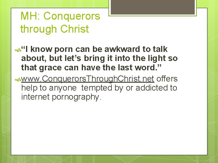MH: Conquerors through Christ “I know porn can be awkward to talk about, but