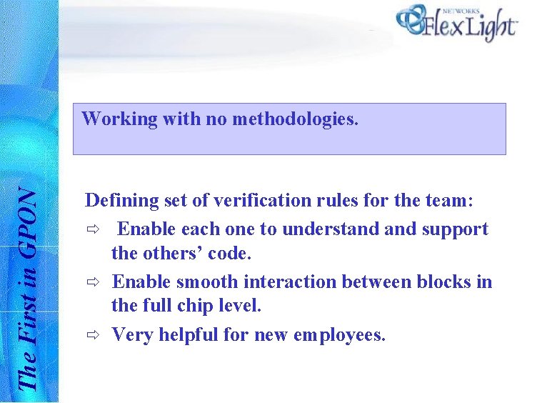 The First in GPON Working with no methodologies. Defining set of verification rules for