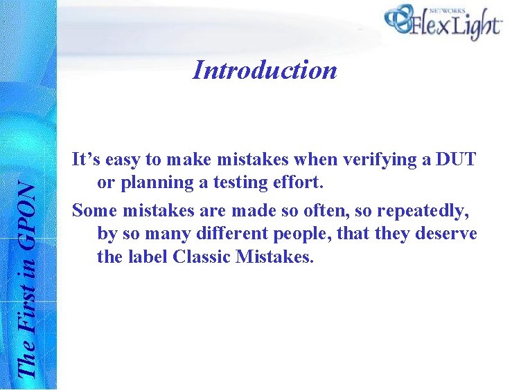 The First in GPON Introduction It’s easy to make mistakes when verifying a DUT