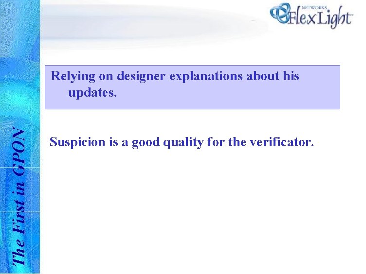 The First in GPON Relying on designer explanations about his updates. Suspicion is a