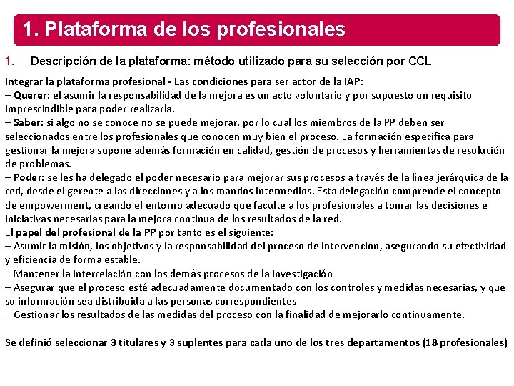 1. Plataforma de los profesionales 1. Descripción de la plataforma: método utilizado para su