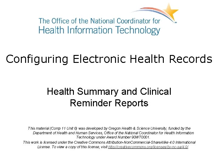 Configuring Electronic Health Records Health Summary and Clinical Reminder Reports This material (Comp 11
