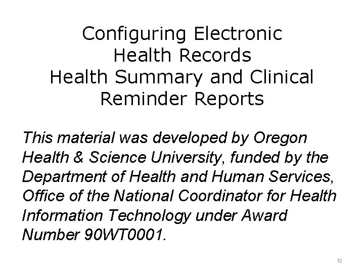 Configuring Electronic Health Records Health Summary and Clinical Reminder Reports This material was developed