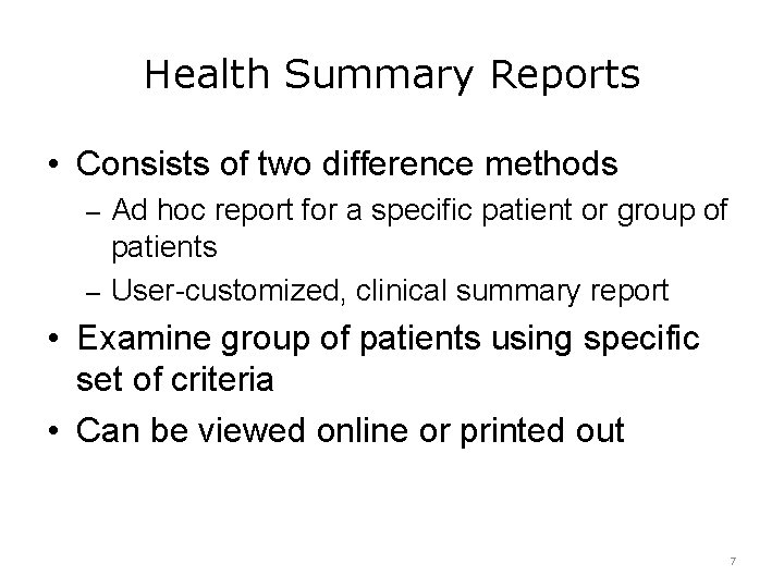 Health Summary Reports • Consists of two difference methods – Ad hoc report for