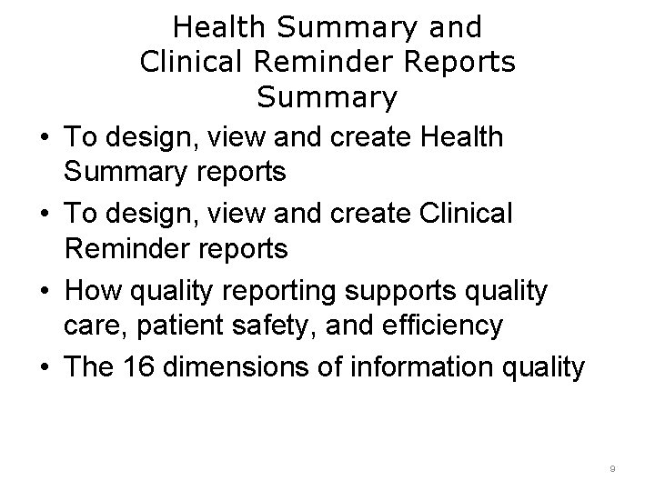  • • Health Summary and Clinical Reminder Reports Summary To design, view and