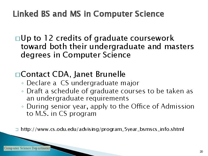 Linked BS and MS in Computer Science � Up to 12 credits of graduate