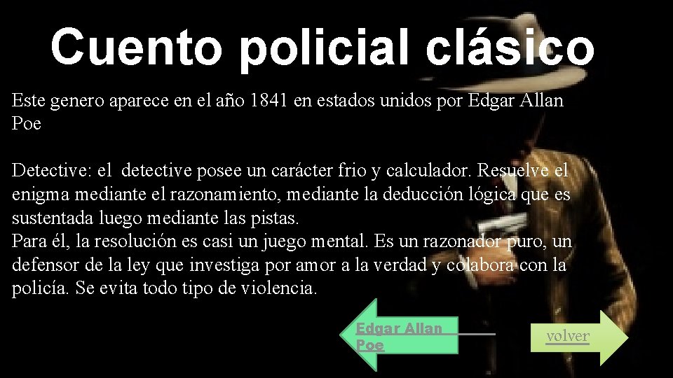 Cuento policial clásico Este genero aparece en el año 1841 en estados unidos por