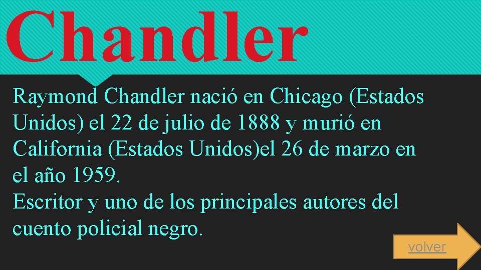 Chandler Raymond Chandler nació en Chicago (Estados Unidos) el 22 de julio de 1888