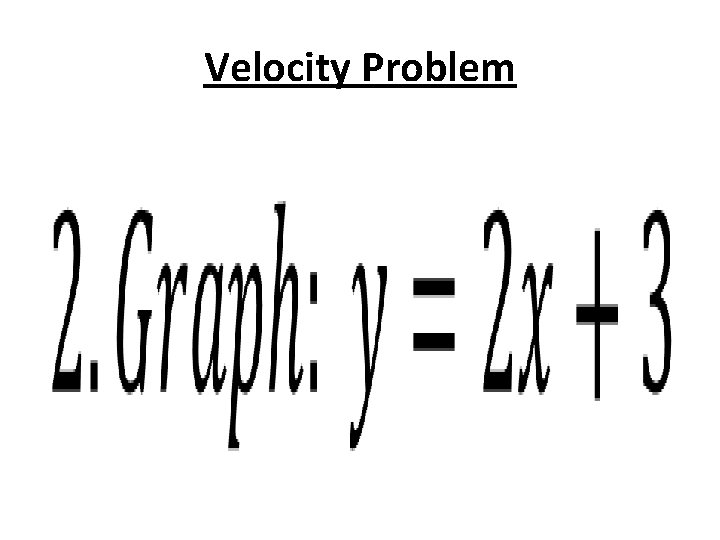 Velocity Problem • 