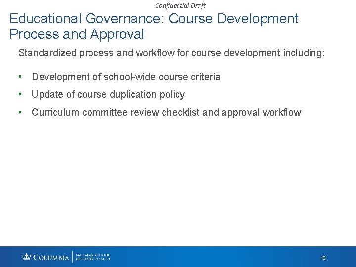 Confidential Draft Educational Governance: Course Development Process and Approval Standardized process and workflow for