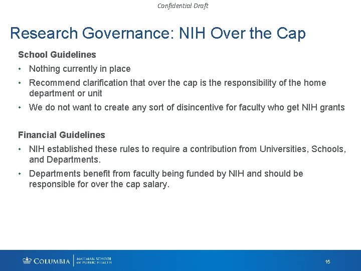 Confidential Draft Research Governance: NIH Over the Cap School Guidelines • Nothing currently in