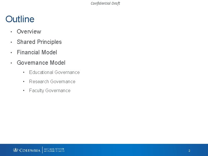 Confidential Draft Outline • Overview • Shared Principles • Financial Model • Governance Model