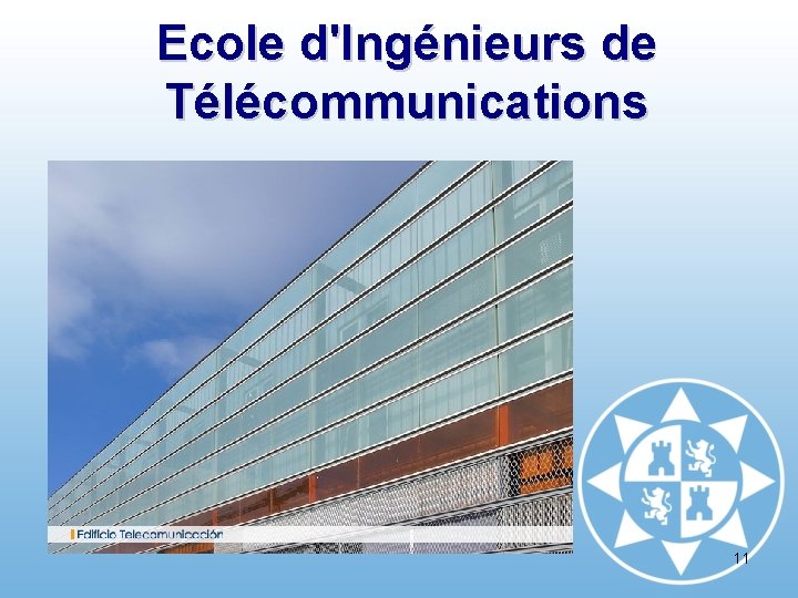 Ecole d'Ingénieurs de Télécommunications 11 