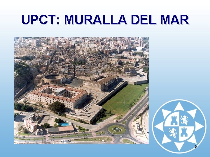UPCT: MURALLA DEL MAR 8 