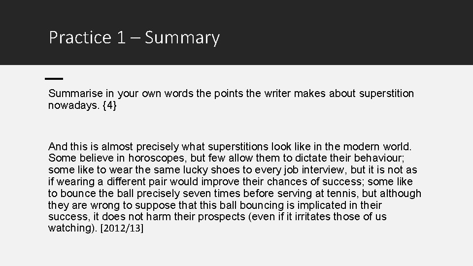 Practice 1 – Summary Summarise in your own words the points the writer makes