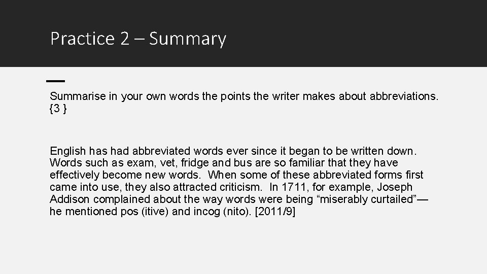 Practice 2 – Summary Summarise in your own words the points the writer makes