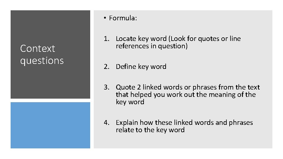  • Formula: Context questions 1. Locate key word (Look for quotes or line
