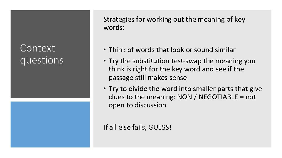 Strategies for working out the meaning of key words: Context questions • Think of