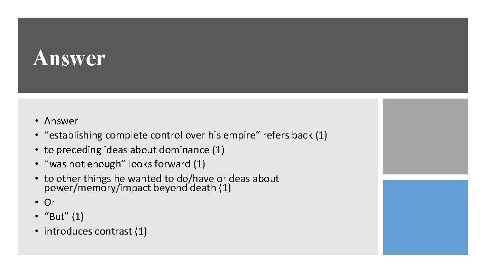 Answer “establishing complete control over his empire” refers back (1) to preceding ideas about